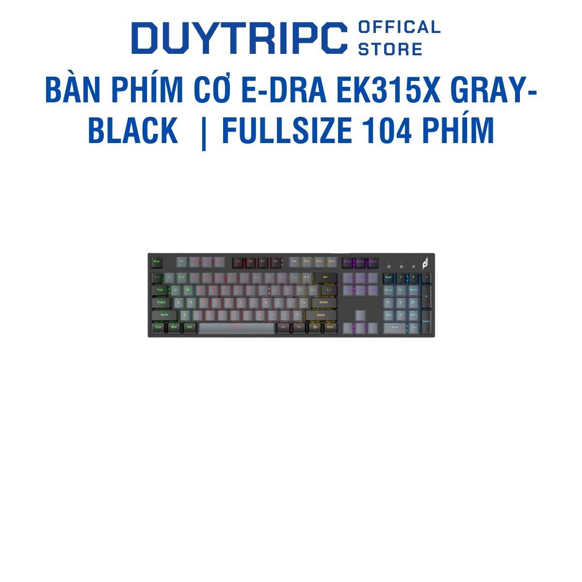 Bàn phím cơ E-Dra EK315X Gray-Black FV | Fullsize 104 phím, Switch E-Dra bền bỉ | Chính hãng